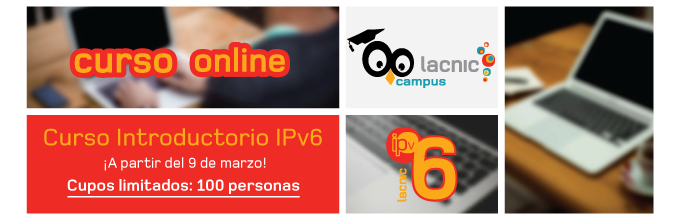 First Online Course on IPv6 at the LACNIC Campus