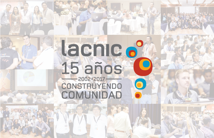 Voices on LACNIC’s 15th Anniversary