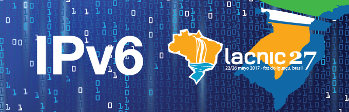LACNIC 27: tres experiencias de implementación de IPv6 en la región