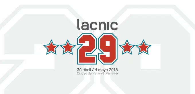 Top-Level Speakers at LACNIC 29
