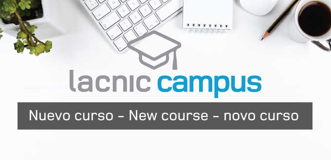 Primer curso de Gestión de Redes en el Campus de LACNIC