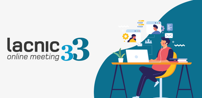 ¡Los invitamos a LACNIC33!