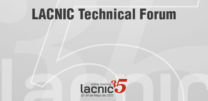 LACNIC Technical Forum Highlights