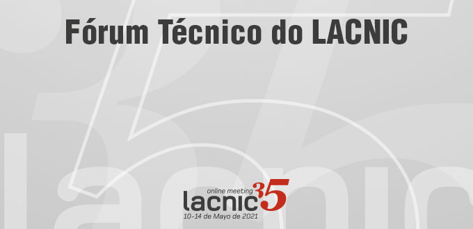 Destacadas propostas no Fórum Técnico do LACNIC