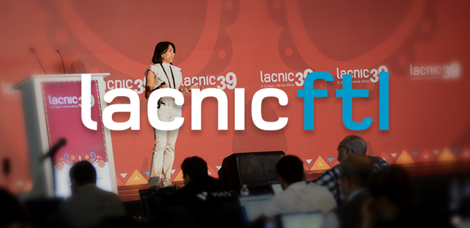 LACNIC Technical Forum: Call for Presentations on Topics Related to Regional Internet Development