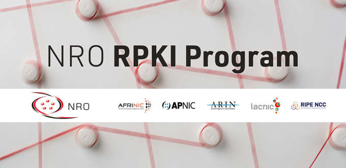 Specific outcomes of the NRO RPKI Program