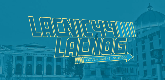 LACNIC 44: Connectivity, Standards, and Current Issues on the Event Program