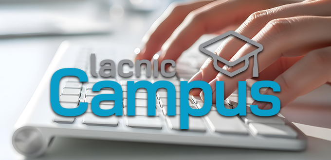 My Experience with the LACNIC Campus